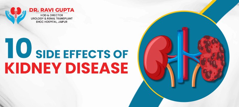 10 Side Effects of Kidney Disease