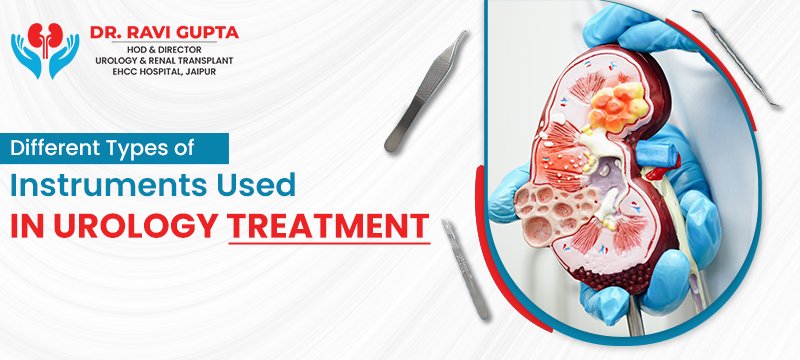 Different Types of Instruments Used in Urology Treatment