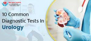 10 Common Diagnostic Tests In Urology