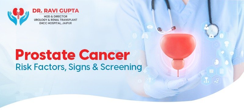 Prostate Cancer: Risk Factors, Signs, and Screening Prostate Cancer: Risk Factors, Signs, and Screening